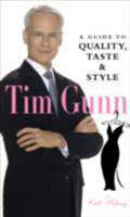 Tim Gunn: A Guide to Quality, Taste and Style