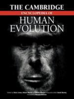 The Cambridge Encyclopedia of Human Evolution (Cambridge Reference Book)