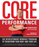 The Core Performance: The Revolutionary Workout Program to Transform Your Body & Your Life