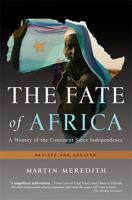 The Fate of Africa: A History of Fifty Years of Independence