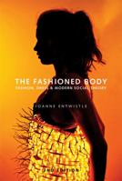 The Fashioned Body: Fashion, Dress and Modern Social Theory