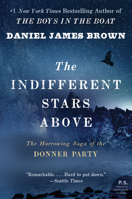 The Indifferent Stars Above: The Harrowing Saga of a Donner Party Bride