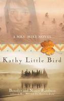 Kathy Little Bird: A Mrs. Mike Novel