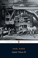 Das Kapital. Kritik der politischen Ökonomie. Buch III: Der Gesamtprozeß der kapitalistischen Produktion