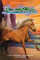 Phantom Stallion: Wild Horse Island #1: The Horse Charmer