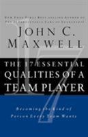 The 17 Essential Qualities of a Team Player: Becoming the Kind of Person Every Team Wants