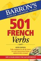 501 French Verbs Fully Conjugated in All the Tenses