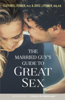 The Married Guy's Guide to Great Sex: Building a Passionate, Intimate, and Fun Love Life