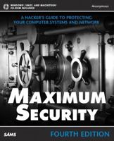 Maximum Security: A Hacker's Guide to Protecting Your Internet Site and Network