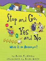 Stop And Go, Yes And No: What Is an Antonym? (Words Are Categorical)