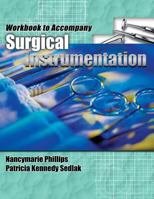 Workbook for Phillips/Sedlak's Surgical Instrumentation