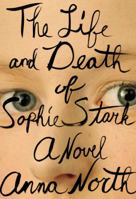 The Life and Death of Sophie Stark 0399184473 Book Cover