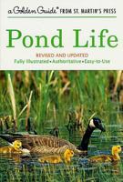 Pond Life: A Guide to Common Plants and Animals of North American Ponds and Lakes