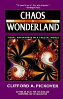 Chaos in Wonderland: Visual Adventures in a Fractal World 031212774X Book Cover