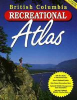 British Columbia Recreational Atlas 0968077218 Book Cover