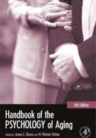 Handbook of the Psychology of Aging (The Handbooks of Aging Series)