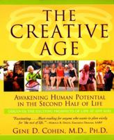 The Creative Age: Awakening Human Potential in the Second Half of Life