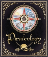 Pirateology: The Pirate Hunter's Companion