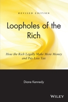 Loopholes of the Rich: How the Rich Legally Make More Money and Pay Less Tax