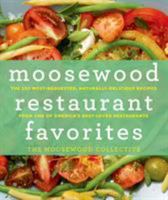 Moosewood Restaurant Favorites: The 250 Most-Requested, Naturally Delicious Recipes from One of America's Best-Loved Restaurants