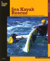 Sea Kayak Rescue, 2nd: The Definitive Guide to Modern Reentry and Recovery Techniques (How to Paddle Series)