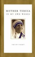 Mother Teresa: In My Own Words