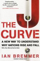 The J Curve: A New Way to Understand Why Nations Rise and Fall