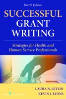 Successful Grant Writing: Strategies for Health and Human Service Professionals