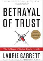 Betrayal of Trust: The Collapse of Global Public Health