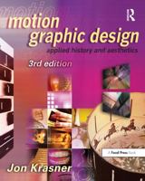 Motion Graphic Design: Applied History and Aesthetics, 2nd Edition