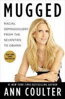 Mugged: Racial Demagoguery from the Seventies to Obama