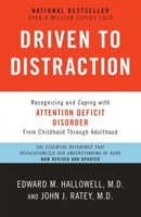 Driven To Distraction : Recognizing and Coping with Attention Deficit Disorder from Childhood Through Adulthood