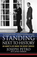 Standing Next to History: An Agent's Life Inside the Secret Service