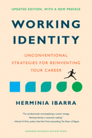 Working Identity: Unconventional Strategies for Reinventing Your Career