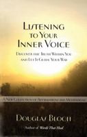 Listening to Your Inner Voice: Discover The Truth Within You And Let It Guide Your Way - A New Collection Of Affirmations And Meditations