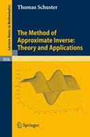 The Method of Approximate Inverse: Theory and Applications