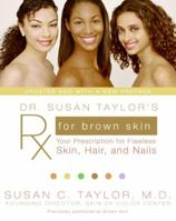 Brown Skin: Dr. Susan Taylor's Prescription for Flawless Skin, Hair, and Nails