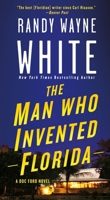 The Man Who Invented Florida (A Doc Ford Novel)