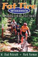 Fat Tire Wisconsin: A Mountain Bike Trail Guide