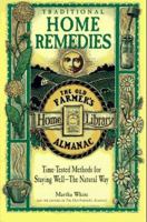 Traditional Home Remedies: Time-Tested Methods for Staying Well-The Natural Way (Old Farmer's Almanac Home Library)