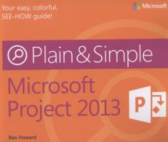 Microsoft Project 2013 Plain & Simple