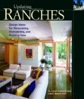 Ranches: Design Ideas for Renovating, Remodeling, and Building New