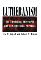 Lutheranism: The Theological Movement and Its Confessional Writings