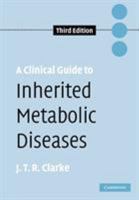 A Clinical Guide to Inherited Metabolic Diseases