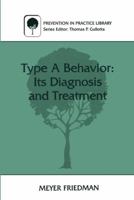 Type A Behavior: Its Diagnosis and Treatment (Prevention in Practice Library)