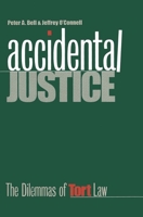 Accidental Justice: The Dilemmas of Tort Law (Yale Contemporary Law Series)