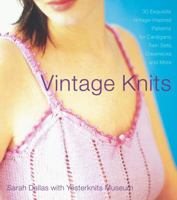 Vintage Knits: 30 Exquisite Vintage-Inspired Patterns for Cardigans, Twin Sets, Crewnecks and More