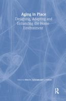 Aging in Place: Designing, Adapting, and Enhancing the Home Environment