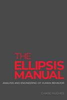 The Ellipsis Manual: Analysis and Engineering of Human Behavior