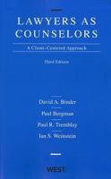 Lawyers as Counselors: A Client-Centered Approach (American Casebook Series)